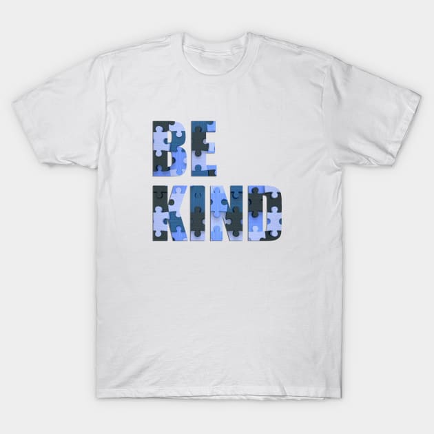 Be Kind - Autism Awareness (in Blue) T-Shirt by Duds4Fun